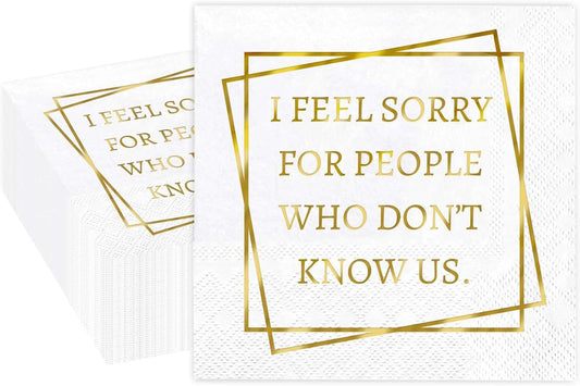 1007 I Feel Sorry for People Who Don’t Know Us Cocktail Napkins